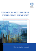 Tendances mondiales de l'emploi des jeunes 2013: une génération menacée