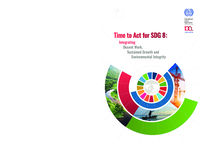 Time to act for SDG 8: integrating decent work, sustained growth and environmental integrity