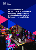 Situation analysis on the COVID-19 pandemic's impact on enterprises and workers in the formal and informal economy in India