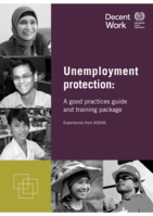Unemployment protection: a good practices guide and training package: experiences from ASEAN
