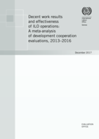 Decent work results and effectiveness of ILO operations: a meta-analysis of development cooperation evaluations, 2013-2016