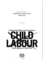 Eliminating the worst forms of child labour in Asia: ILO/Japan Asian Regional High-level Meeting on Child Labour, Indonesia 8-10 March 2000