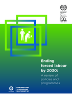 Ending forced labour by 2030: a review of policies and programmes