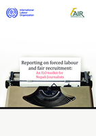 Reporting on forced labour and fair recruitment: an ILO toolkit for Nepali journalists
