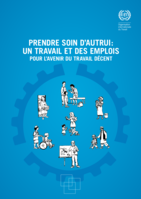 Prendre soin d’autrui: un travail et des emplois pour l’avenir du travail décent
