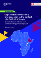 Digitalization in teaching and education in the context of COVID-19: Ethiopia: background report