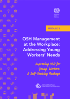 Improving OSH for young workers: a self-training package. Module 3, OSH management at the workplace: addressing young workers’ needs