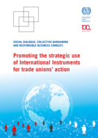 Social dialogue, collective bargaining and responsible business conduct: promoting the strategic use of international instruments for trade unions' action