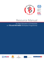 Resource manual for peer educators of enterprises on TB and HIV/AIDS workplace programmes