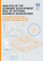 Analysis of the economic development role of sectoral business associations: in the rubber, electronics and electrical, and automotive sectors in Malaysia, Thailand and Viet Nam
