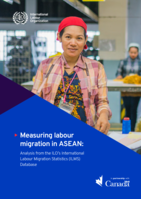 Measuring labour migration in ASEAN: analysis from the ILO’s International Labour Migration Statistics (ILMS) database