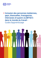 Inclusion des personnes lesbiennes, gays, bisexuelles, transgenres, intersexes et queers (LGBTIQ+) dans le monde du travail: guide d’apprentissage