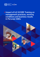 Impact of ILO SCORE Training on management practices, working conditions and business results in Peruvian SMEs