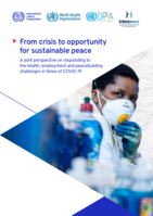 From crisis to opportunity for sustainable peace: a joint perspective on responding to the health, employment and peacebuilding challenges in times of COVID-19