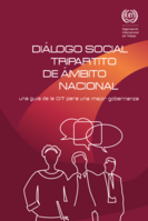 Diálogo social tripartito de ámbito nacional: una guía de la OIT para una mejor gobernanza