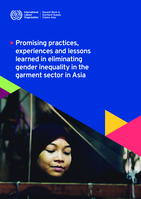 Promising practices, experiences and lessons learned in eliminating gender inequality in the garment sector in Asia