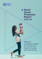 World social protection report 2020-22: Regional companion report for Central and Eastern Europe and Central Asia
