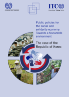 Public policies for the social and solidarity economy: towards a favourable environment : the case of the Republic of Korea