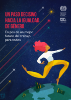 Un paso decisivo hacia la igualdad de género: en pos de un mejor futuro del trabajo para todos