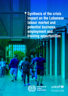Synthesis of the crisis impact on the Lebanese labour market and potential business, employment and training opportunities