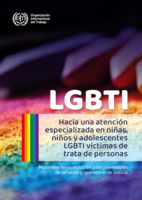 LGBTI, hacia una atención especializada en niñas, niños y adolescentes LGBTI víctimas de trata de personas: materiales de capacitación para proveedores de servicios y operadores de justicia