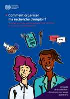 Comment organiser ma recherche d’emploi ?: un guide pas-à-pas destiné aux chercheurs d’emploi et à ceux qui les accompagnent