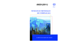 Tendances mondiales de l'emploi 2011: le défi d'une reprise de l'emploi