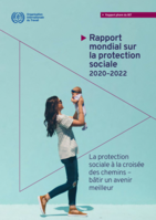 Rapport mondial sur la protection sociale 2020-2022: la protection sociale à la croisée des chemins : bâtir un avenir meilleur