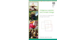 Indigenous peoples and climate change: from victims to change agents through decent work