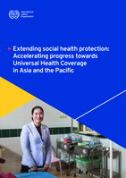 Extending social health protection: accelerating progress towards Universal Health Coverage in Asia and the Pacific