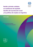 Recibir y brindar cuidados en condiciones de equidad: desafíos de la protección social y las políticas de empleo en Argentina