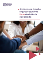 Safe and healthy working environments free from violence and harassment