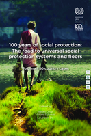 100 years of social protection: the road to universal social protection systems and floors. Volume I, 50 country cases