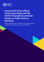 Assessment of the effects of hurricane Maria and the COVID-19 pandemic and their impact on trade unions in Dominica: national preparedness, response and recovery actions in situations of disaster and crisis (2017-2020)
