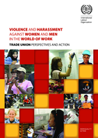 Violence and harassment against women and men in the world of work: trade union perspectives and action