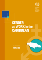 Gender at work in the Caribbean: Country report, Jamaica