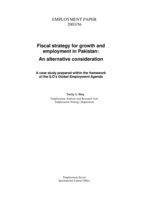 Fiscal strategy for growth and employment in Pakistan: an alternative consideration; a case study prepared within the framework of the ILO's Global Employment Agenda