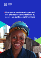Une approche du développement des chaînes de valeur sensible au genre: un guide complémentaire