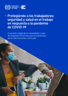 Protegiendo a los trabajadores: seguridad y salud en el trabajo en respuesta a la pandemia de COVID-19: evaluación rápida de las necesidades y plan de respuesta: directrices para la preparación de las intervenciones a nivel país