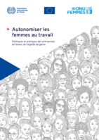 Autonomiser les femmes au travail: politiques et pratiques des entreprises en faveur de l’égalité de genre