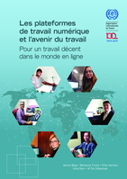 Les plateformes de travail numérique et l’avenir du travail: pour un travail décent dans le monde en ligne