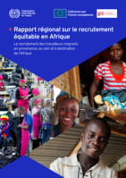 Rapport régional sur le recrutement équitable en Afrique: Le recrutement des travailleurs migrants en provenance, au sein et à destination de l’Afrique