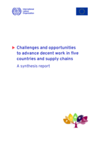 Challenges and opportunities to advance decent work in five countries and supply chains: a synthesis report