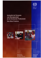 Inclusión de personas con discapacidad en la formación profesional: una guía práctica / Oficina Internacional del Trabajo, [Servicio de Género, Igualdad y Diversidad, Departamento de Condiciones de Trabajo e Igualdad, Servicio de Conocimientos Teóricos y Prácticos y Empleabilidad, Departamento de Política de Empleo].