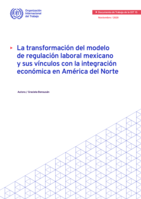 La transformación del modelo de regulación laboral mexicano y sus vínculos con la integración económica en América del Norte