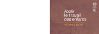 Abolir le travail des enfants: 100 ans d'action
