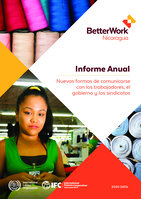 Informe Anual [recurso electrónico]: nuevas formas de comunicarse con los trabajadores, el gobierno y los sindicatos : 2020 data / Better Work Nicaragua, Organización Internacional del Trabajo ; Corporación Financiera Internacional.
