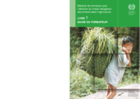 Matériel de formation pour l'abolition du travail dangereux des enfants dans l'agriculture: Livre 1, Guide du formateur
