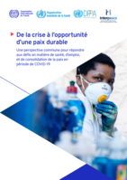 De la crise à l’opportunité d’une paix durable: une perspective commune pour répondre aux défis en matière de santé, d’emploi, et de consolidation de la paix en période de COVID-19