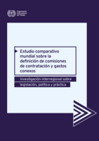 Estudio comparativo mundial sobre la definición de comisiones de contratación y gastos conexos: investigación interregional sobre legislación, política y práctica